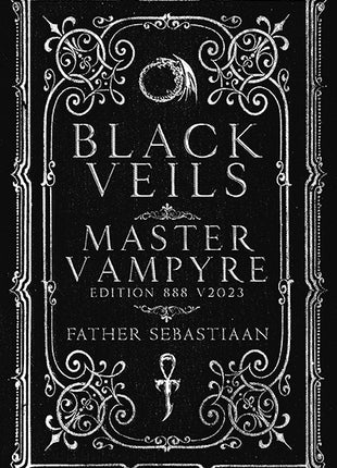 Black Veils - Master Vampyre Edition 888 V2023 signed & numbered by Father Sebastiaan with Black Legacy Ankh pendant